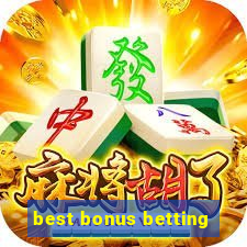 best bonus betting