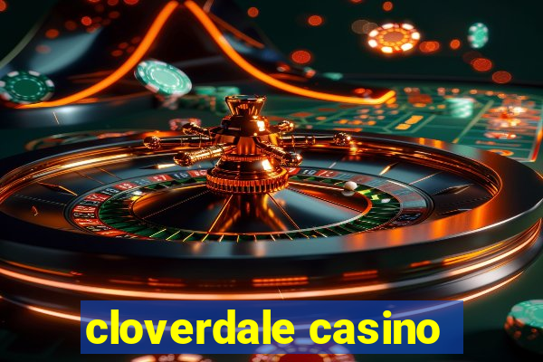 cloverdale casino