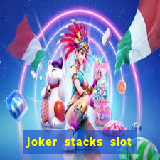 joker stacks slot free play