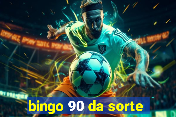 bingo 90 da sorte