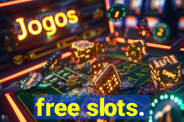 free slots.