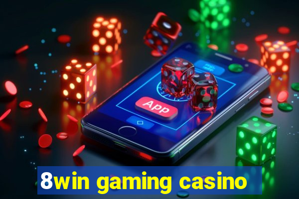 8win gaming casino