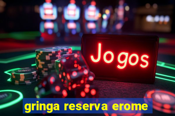 gringa reserva erome