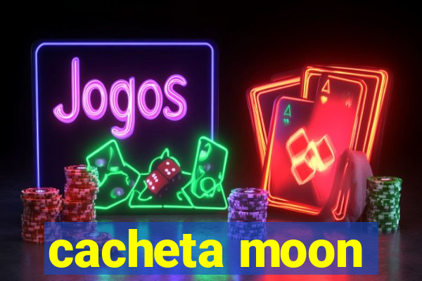 cacheta moon