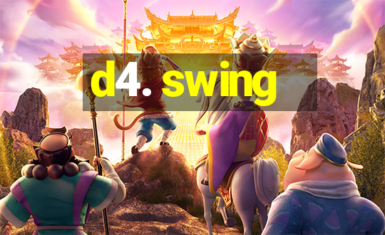 d4. swing