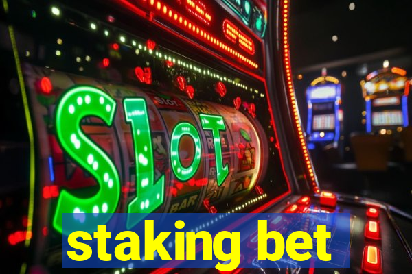 staking bet