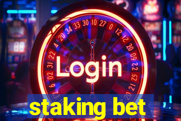 staking bet