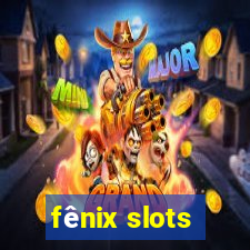 fênix slots