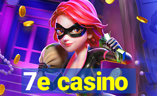 7e casino