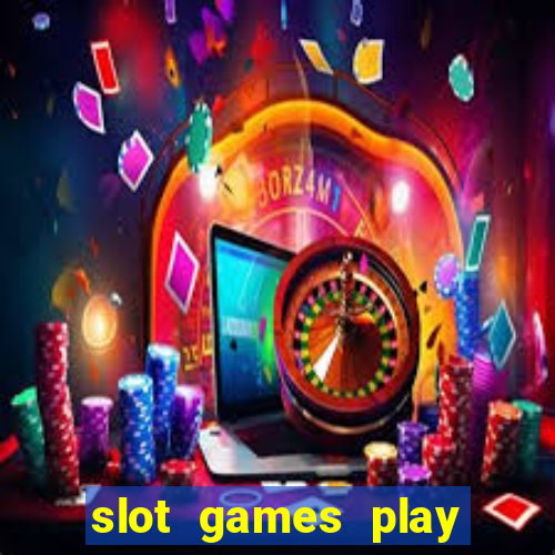 slot games play for free