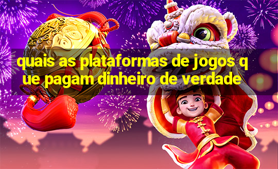 quais as plataformas de jogos que pagam dinheiro de verdade