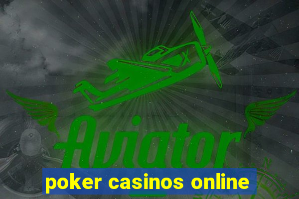 poker casinos online