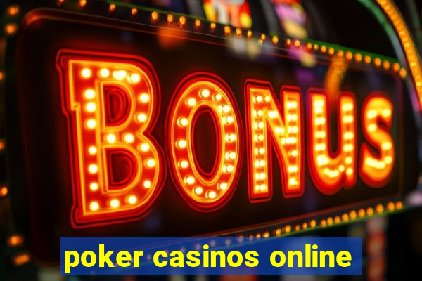 poker casinos online