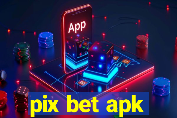 pix bet apk