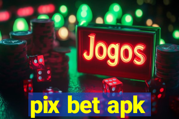 pix bet apk