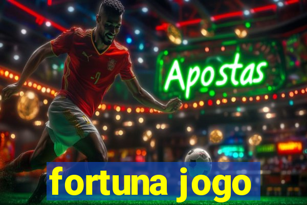 fortuna jogo