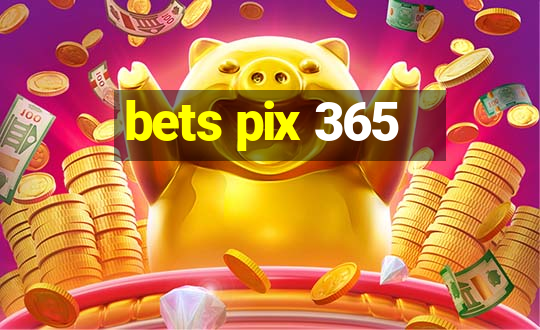 bets pix 365