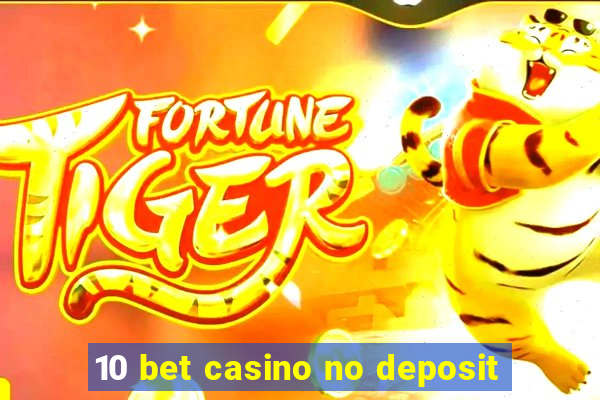 10 bet casino no deposit