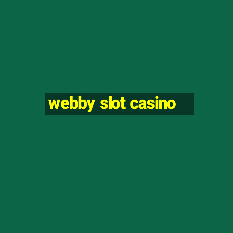 webby slot casino