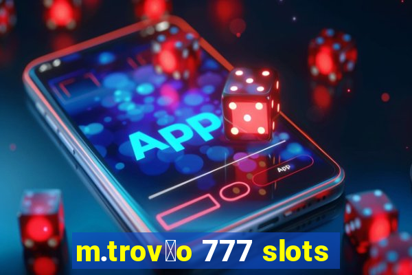 m.trov茫o 777 slots