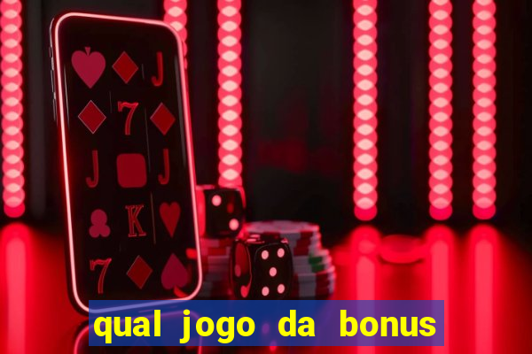 qual jogo da bonus no cadastro