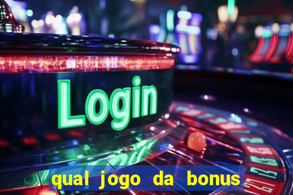 qual jogo da bonus no cadastro