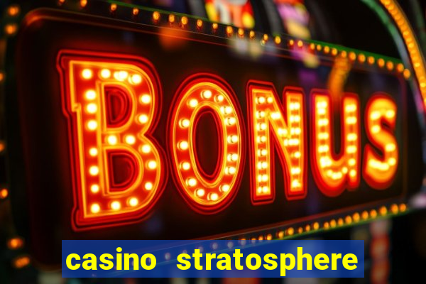 casino stratosphere las vegas