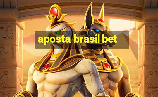 aposta brasil bet