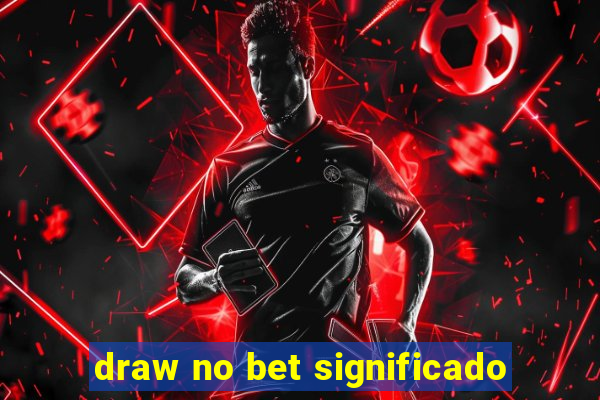 draw no bet significado