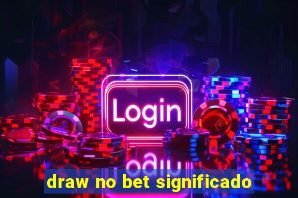 draw no bet significado