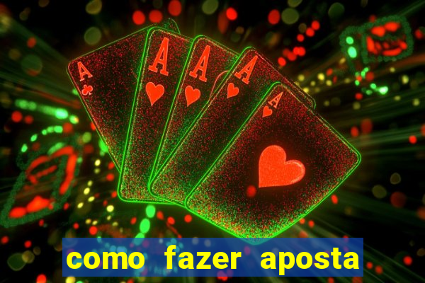 como fazer aposta no bet 365