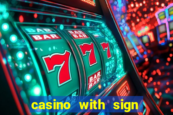 casino with sign up bonus