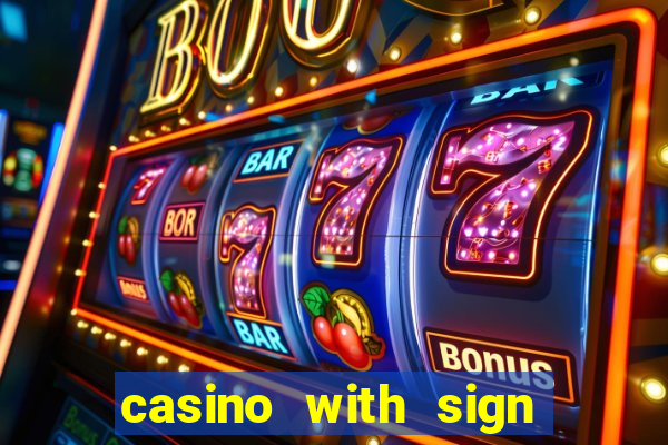 casino with sign up bonus