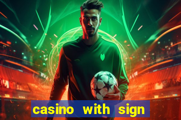 casino with sign up bonus