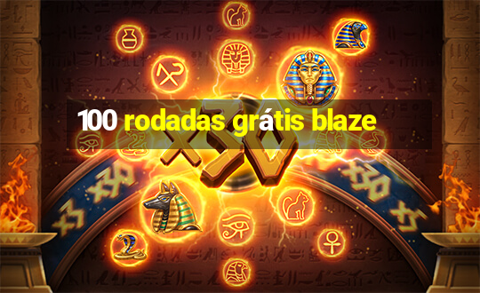 100 rodadas grátis blaze