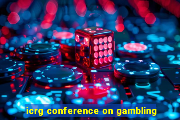 icrg conference on gambling