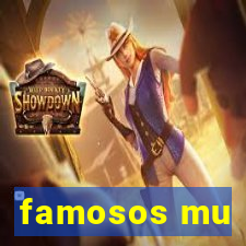 famosos mu