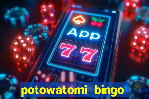 potowatomi bingo and casino