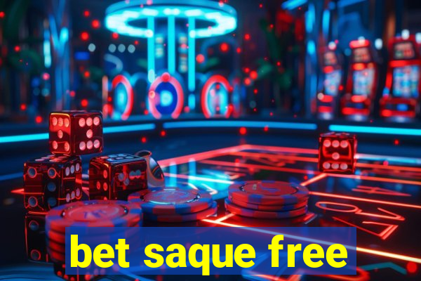 bet saque free