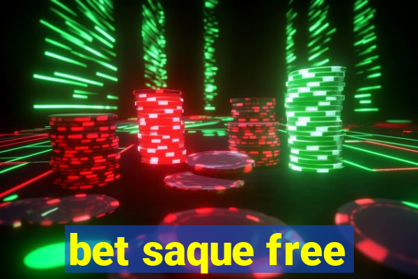 bet saque free