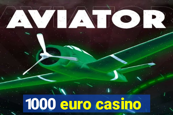 1000 euro casino