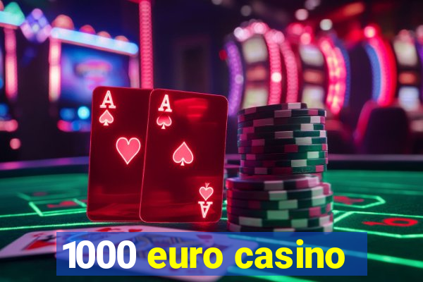 1000 euro casino