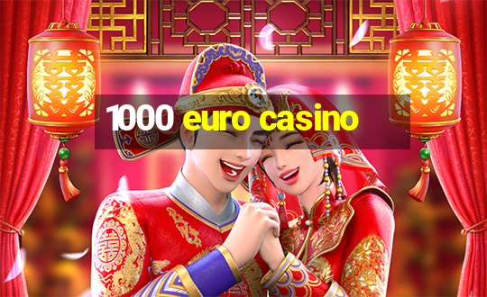 1000 euro casino