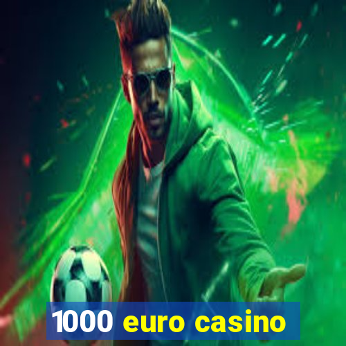 1000 euro casino