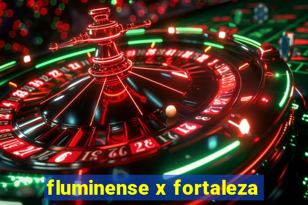 fluminense x fortaleza