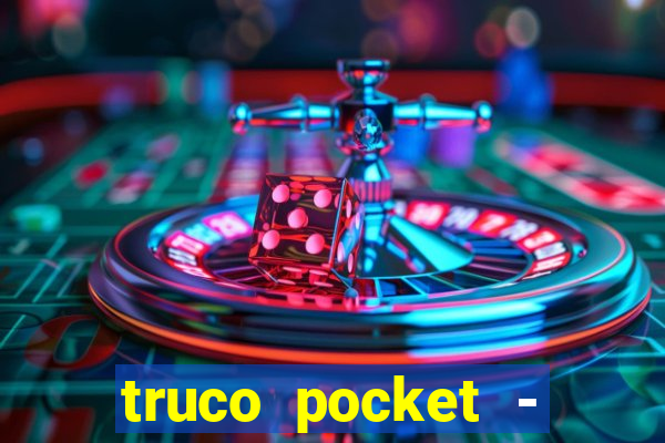 truco pocket - truco online