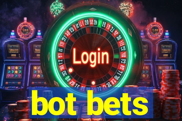 bot bets