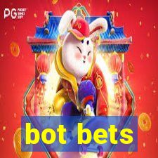 bot bets