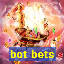 bot bets