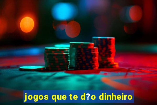 jogos que te d?o dinheiro